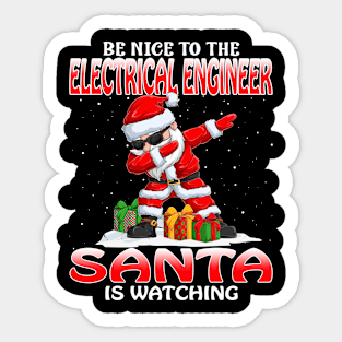 Be Nice To The Electrical Engineer Santa is Watching Sticker